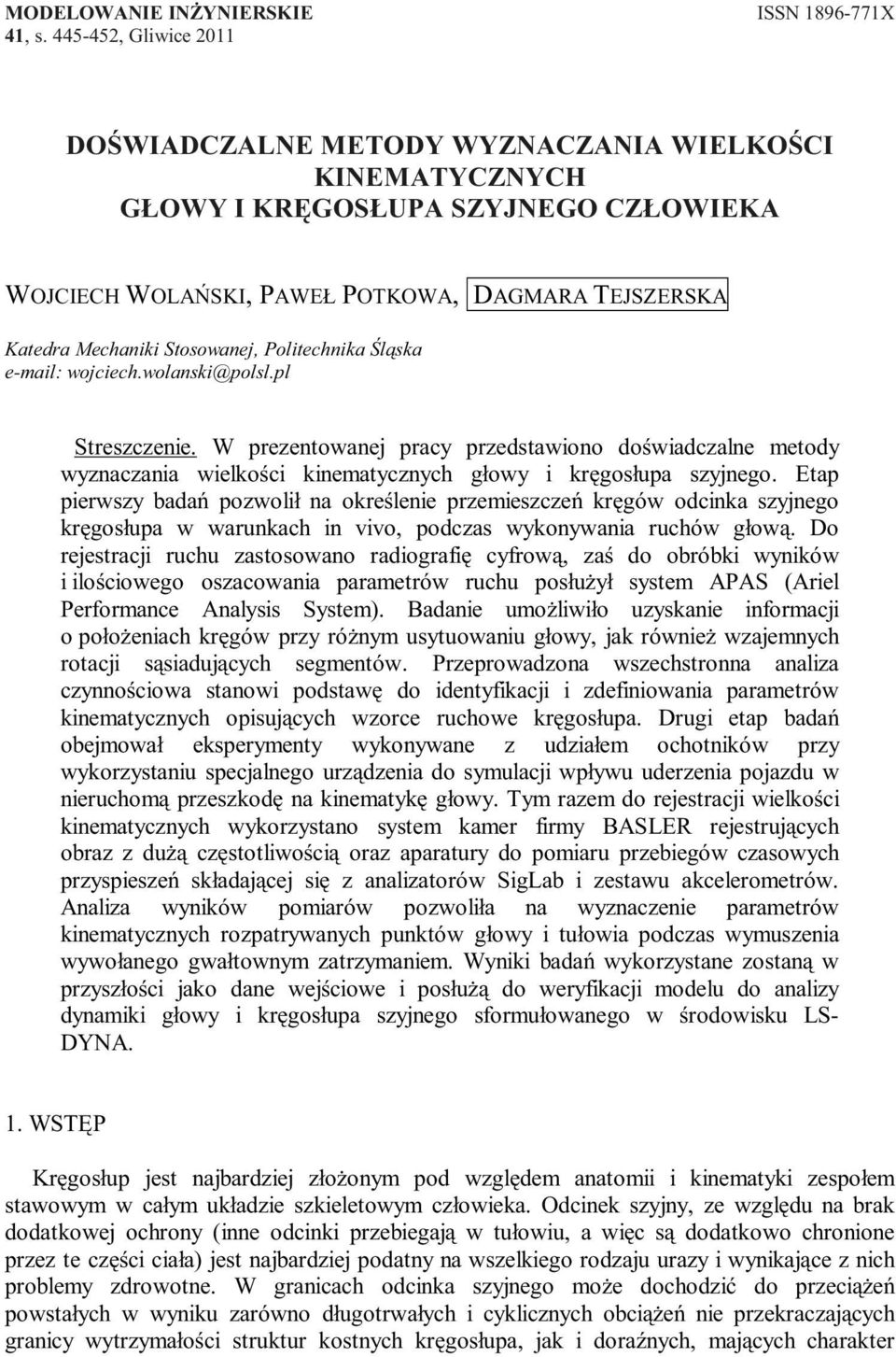 Stosowanej, Politechnika Śląska e-mail: wojciech.wolanski@polsl.pl Streszczenie.