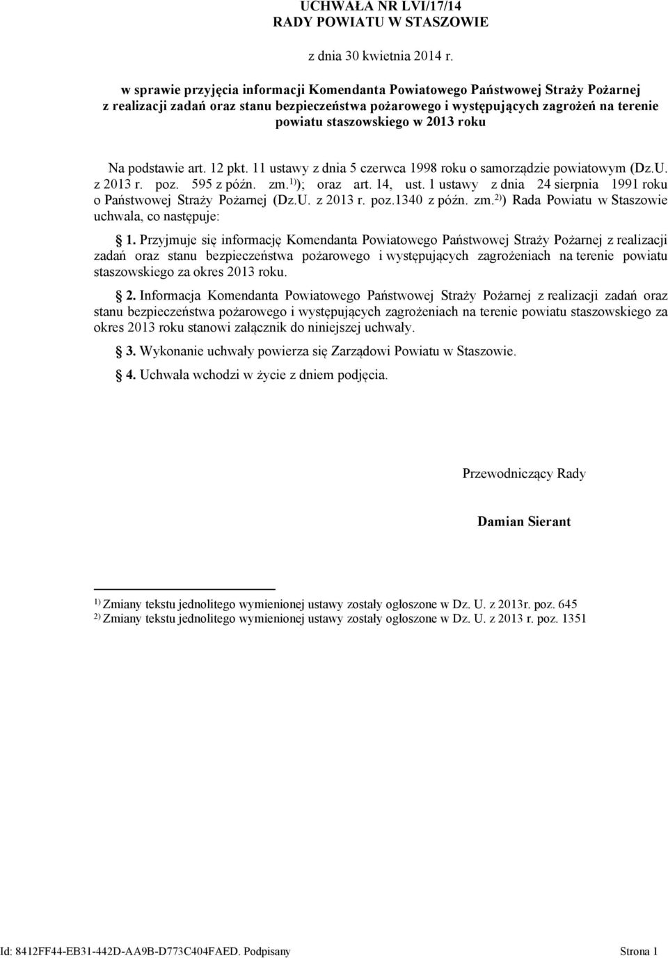 2013 roku Na podstawie art. 12 pkt. 11 ustawy z dnia 5 czerwca 1998 roku o samorządzie powiatowym (Dz.U. z 2013 r. poz. 595 z późn. zm. 1) ); oraz art. 14, ust.