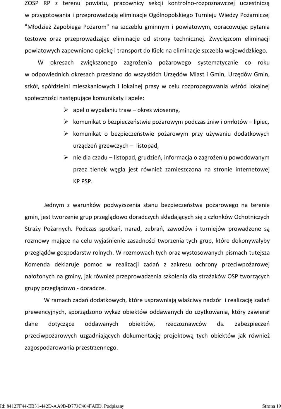 Zwycięzcom eliminacji powiatowych zapewniono opiekę i transport do Kielc na eliminacje szczebla wojewódzkiego.
