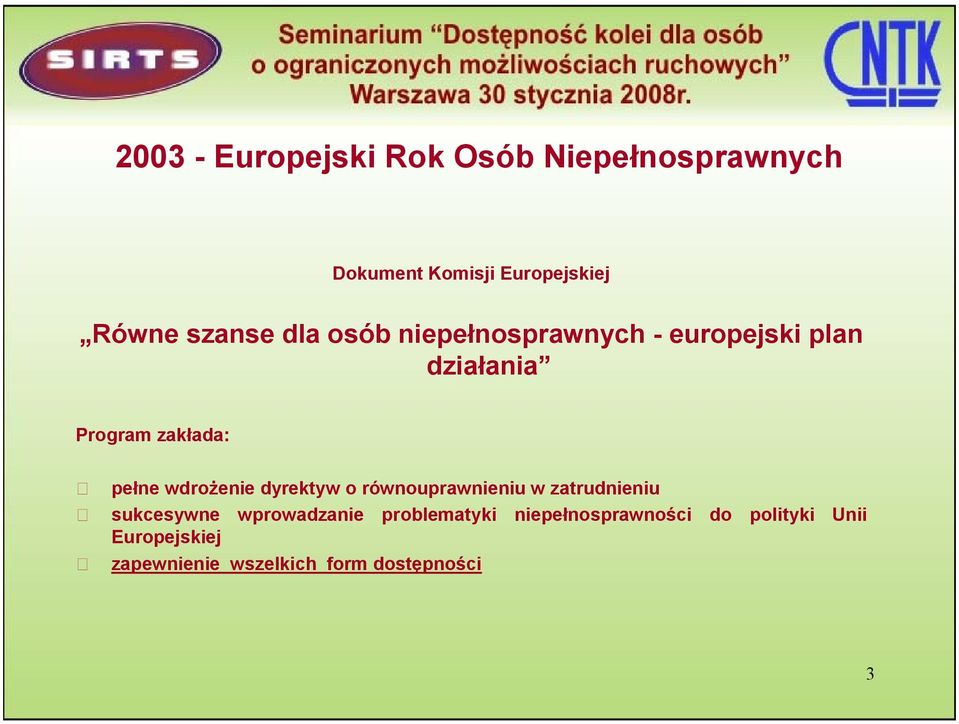 wdrożenie dyrektyw o równouprawnieniu w zatrudnieniu sukcesywne wprowadzanie