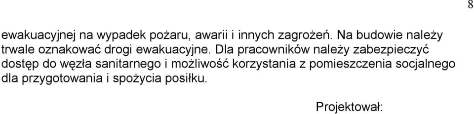 Dla pracowników należy zabezpieczyć dostęp do węzła sanitarnego i