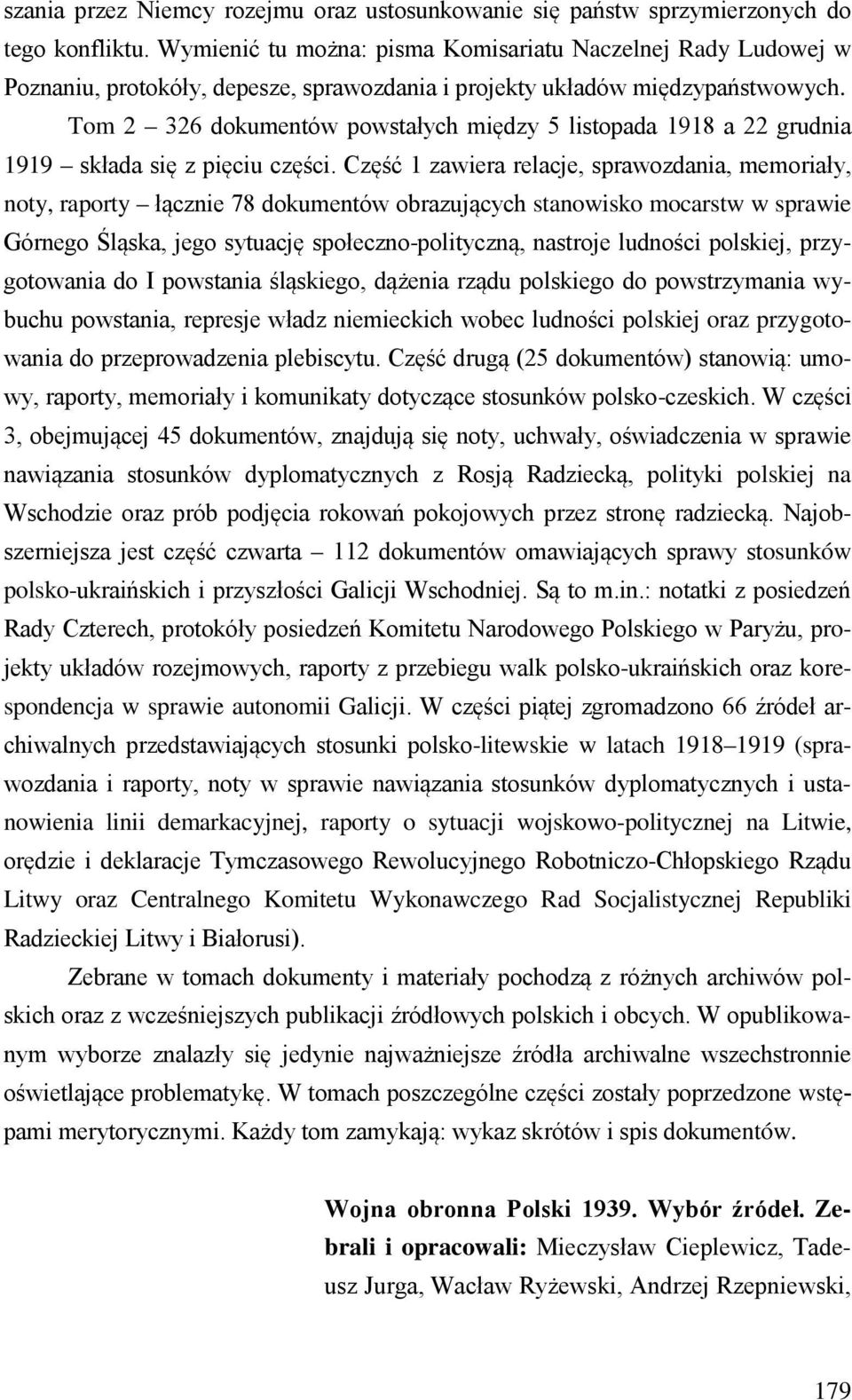 Tom 2 326 dokumentów powstałych między 5 listopada 1918 a 22 grudnia 1919 składa się z pięciu części.