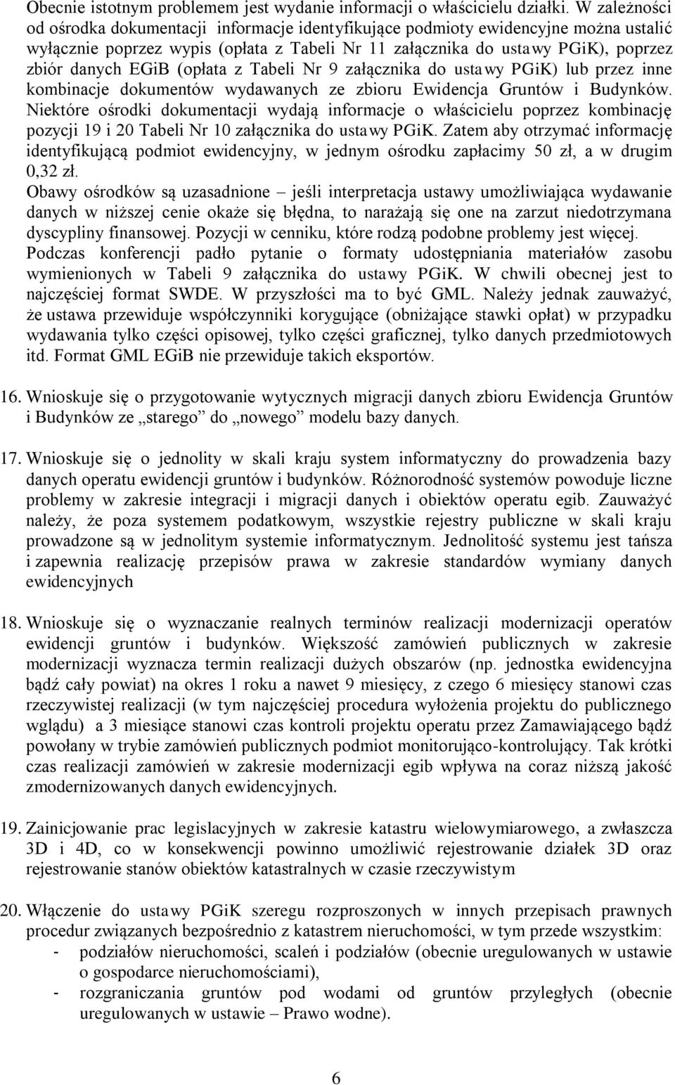 (opłata z Tabeli Nr 9 załącznika do ustawy PGiK) lub przez inne kombinacje dokumentów wydawanych ze zbioru Ewidencja Gruntów i Budynków.