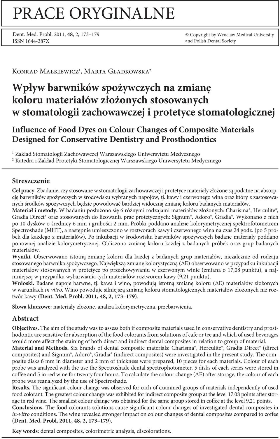 złożonych stosowanych w stomatologii zachowawczej i protetyce stomatologicznej Influence of Food Dyes on Colour Changes of Composite Materials Designed for Conservative Dentistry and Prosthodontics 1