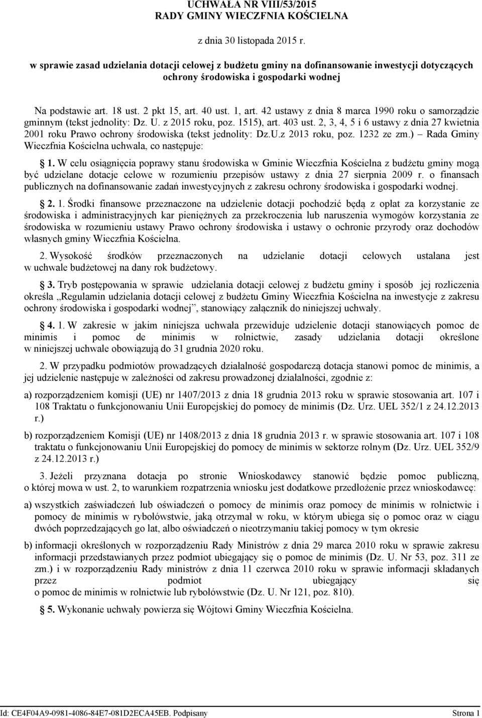 42 ustawy z dnia 8 marca 1990 roku o samorządzie gminnym (tekst jednolity: Dz. U. z 2015 roku, poz. 1515), art. 403 ust.