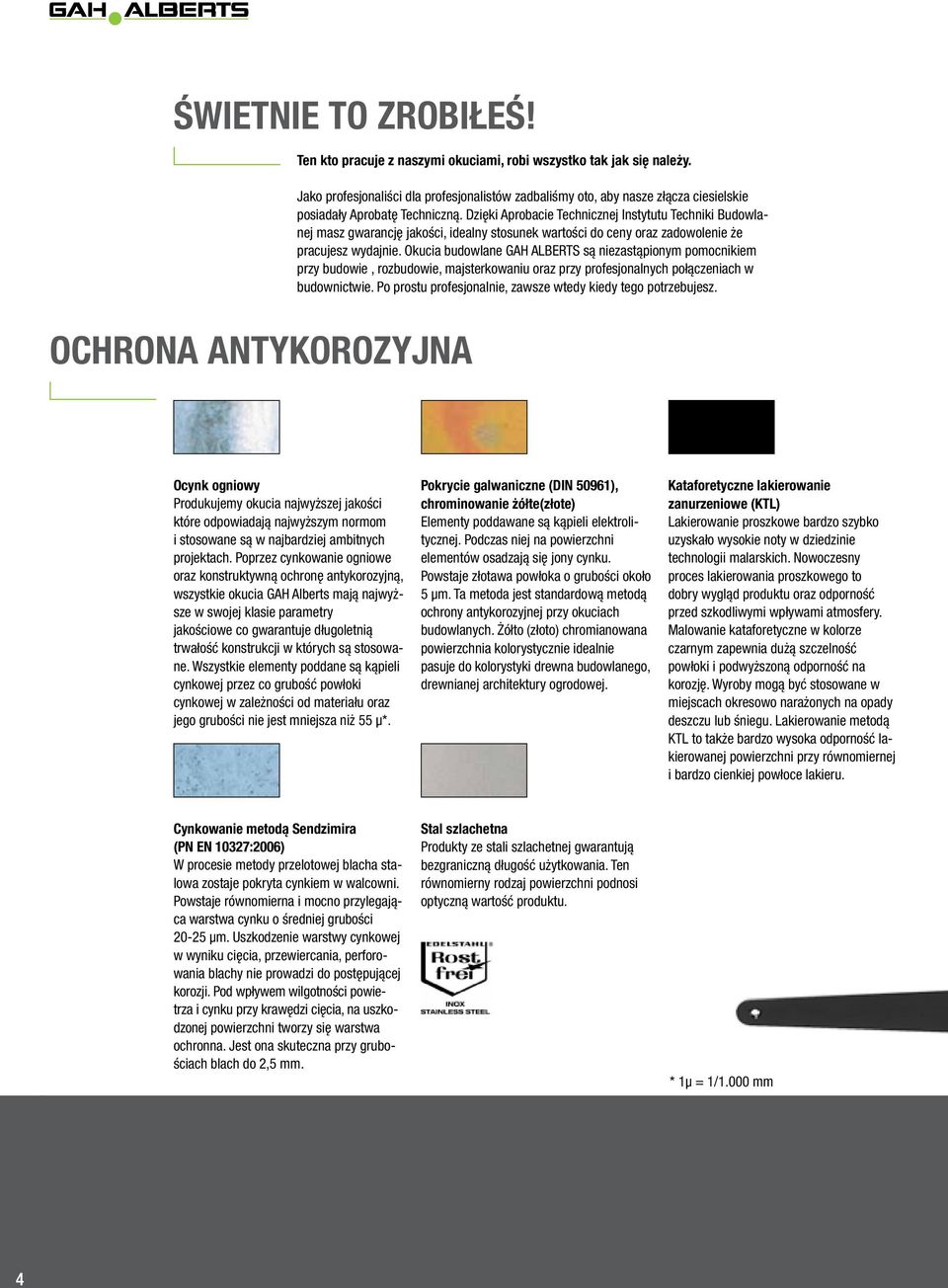 Dzięki Aprobacie Technicznej Instytutu Techniki Budowlanej masz gwarancję jakości, idealny stosunek wartości do ceny oraz zadowolenie że pracujesz wydajnie.
