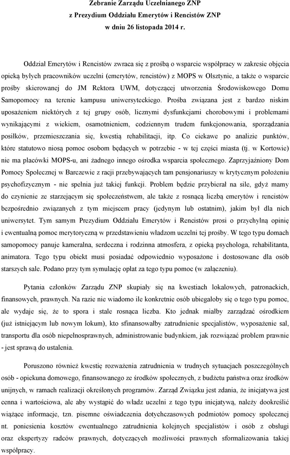 skierowanej do JM Rektora UWM, dotyczącej utworzenia Środowiskowego Domu Samopomocy na terenie kampusu uniwersyteckiego.