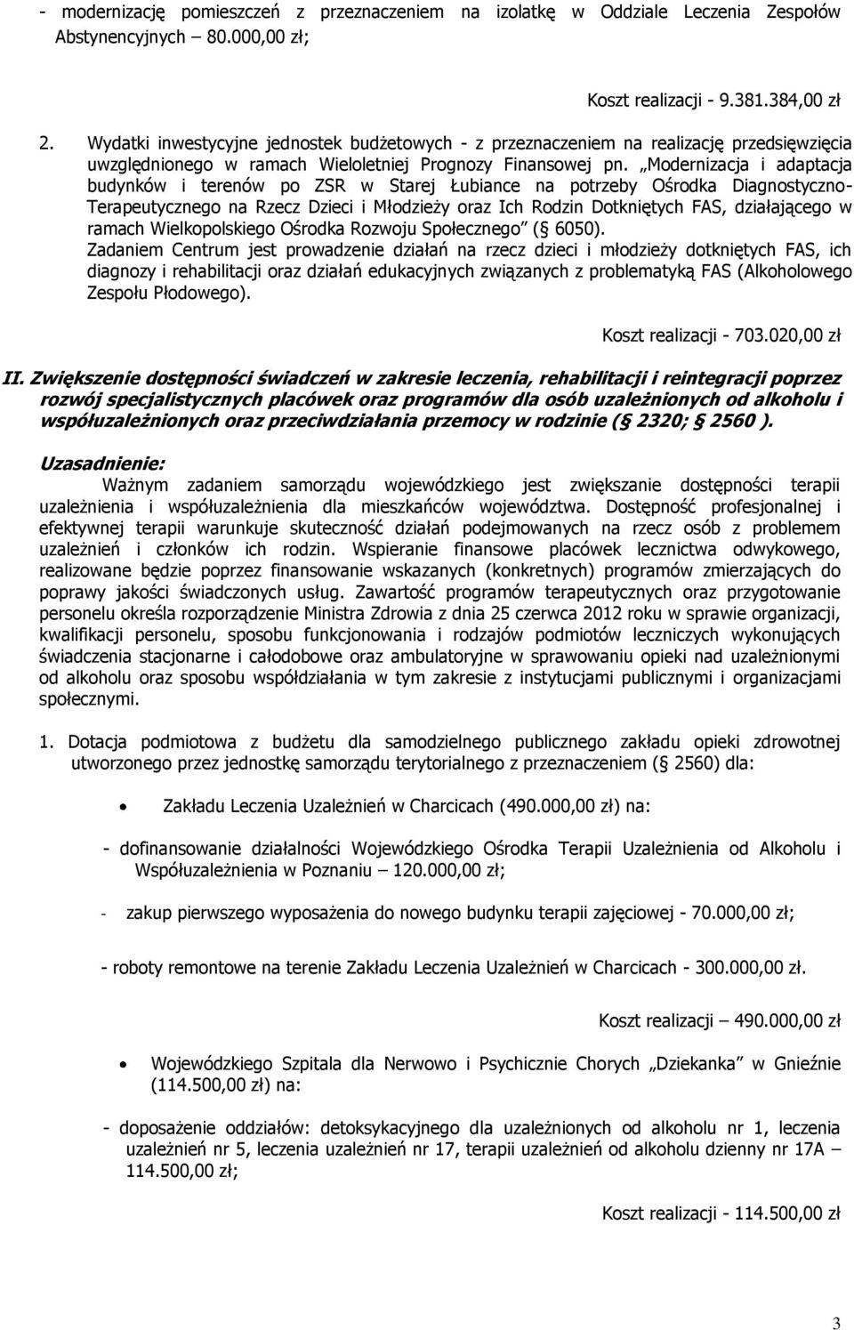 Modernizacja i adaptacja budynków i terenów po ZSR w Starej Łubiance na potrzeby Ośrodka Diagnostyczno- Terapeutycznego na Rzecz Dzieci i Młodzieży oraz Ich Rodzin Dotkniętych FAS, działającego w