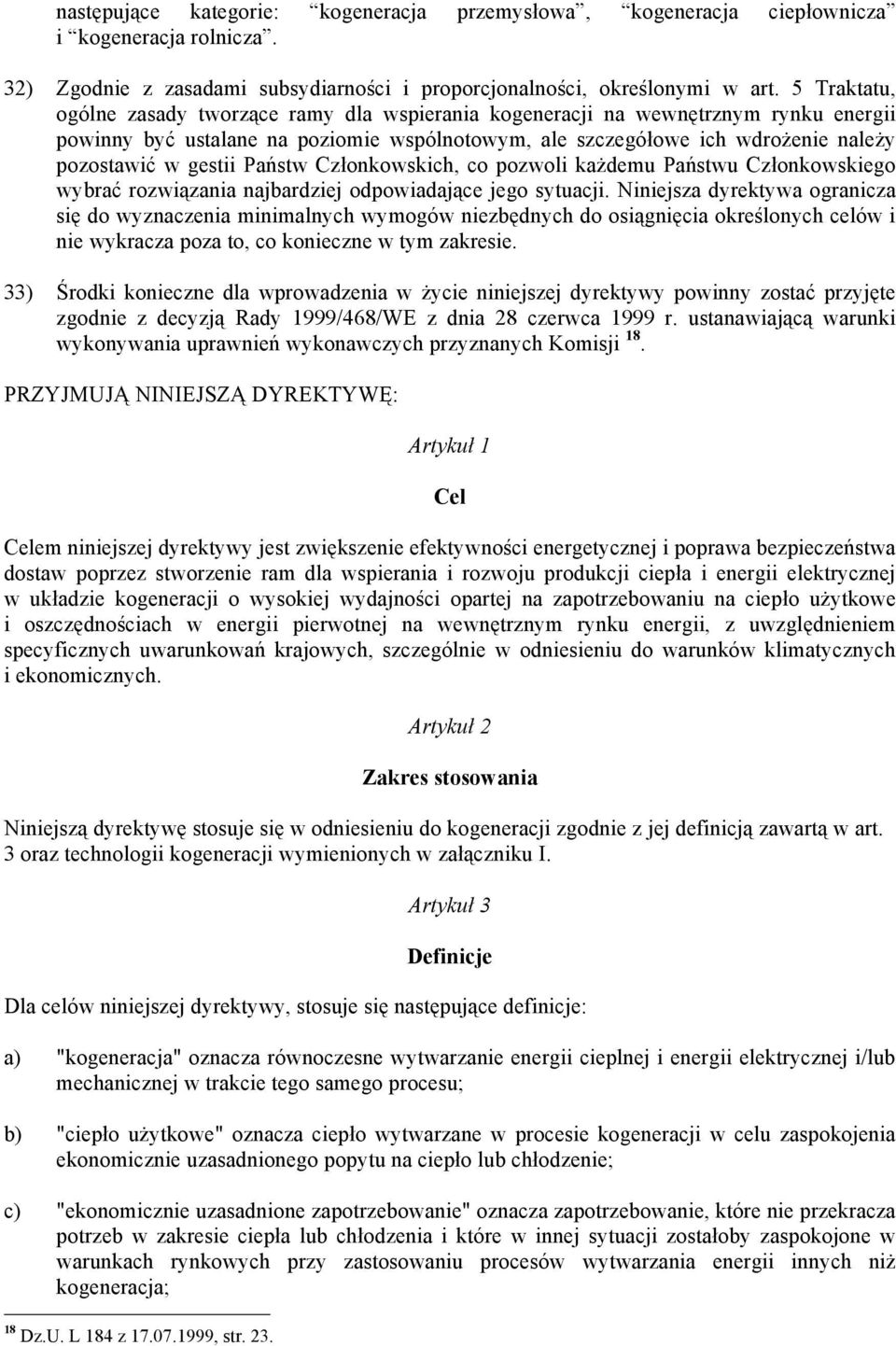 Państw Członkowskich, co pozwoli każdemu Państwu Członkowskiego wybrać rozwiązania najbardziej odpowiadające jego sytuacji.