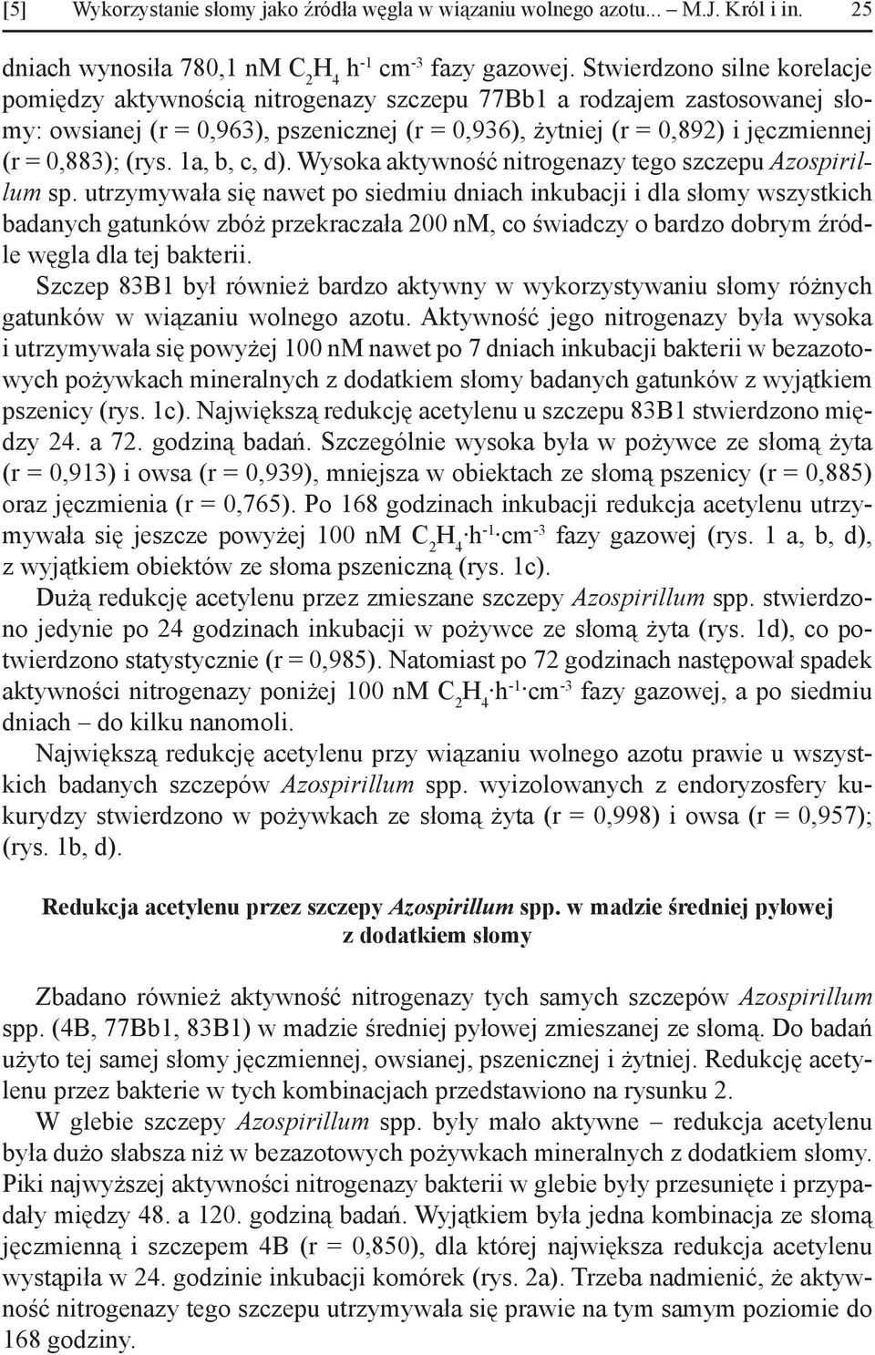 (rys. 1a, b, c, d). Wysoka aktywność nitrogenazy tego szczepu Azospirillum sp.