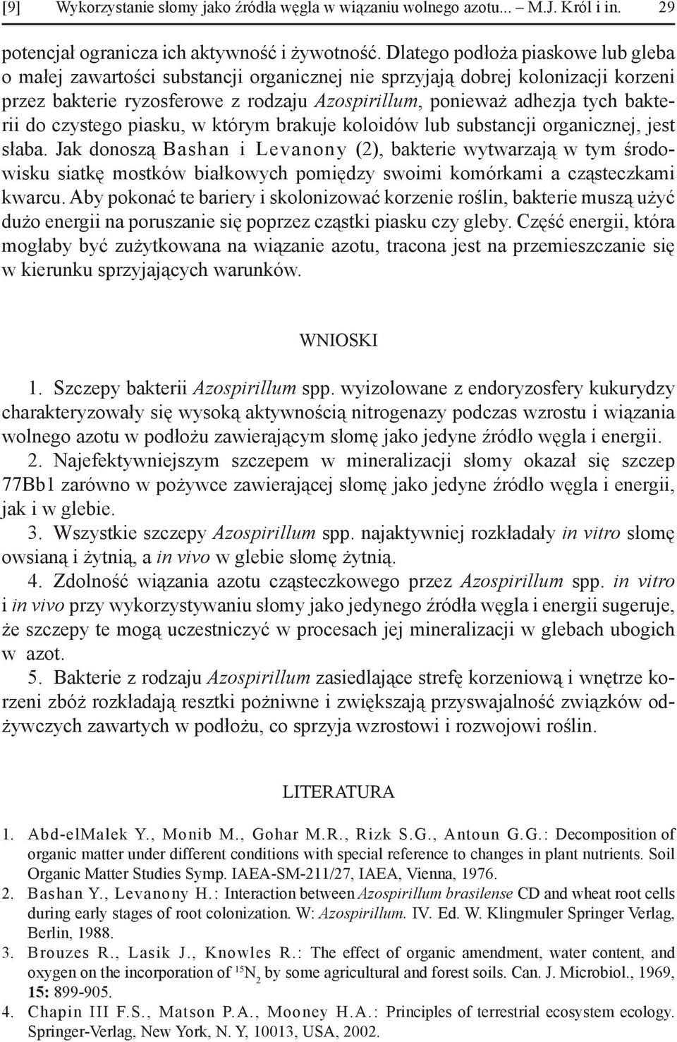 do czystego piasku, w którym brakuje koloidów lub substancji organicznej, jest słaba.