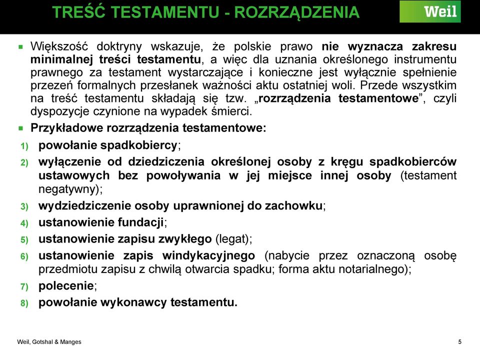 rozrządzenia testamentowe, czyli dyspozycje czynione na wypadek śmierci.