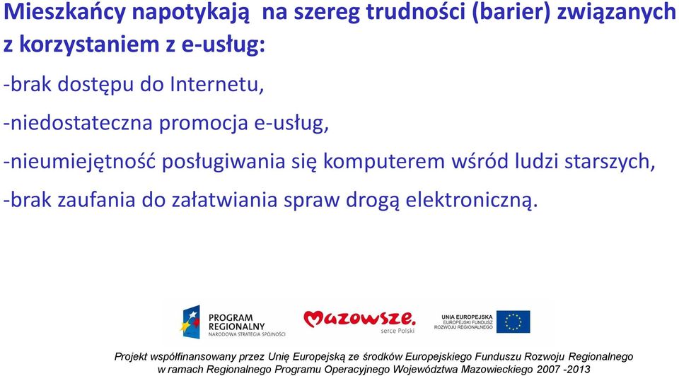 promocja e-usług, -nieumiejętność posługiwania się komputerem wśród