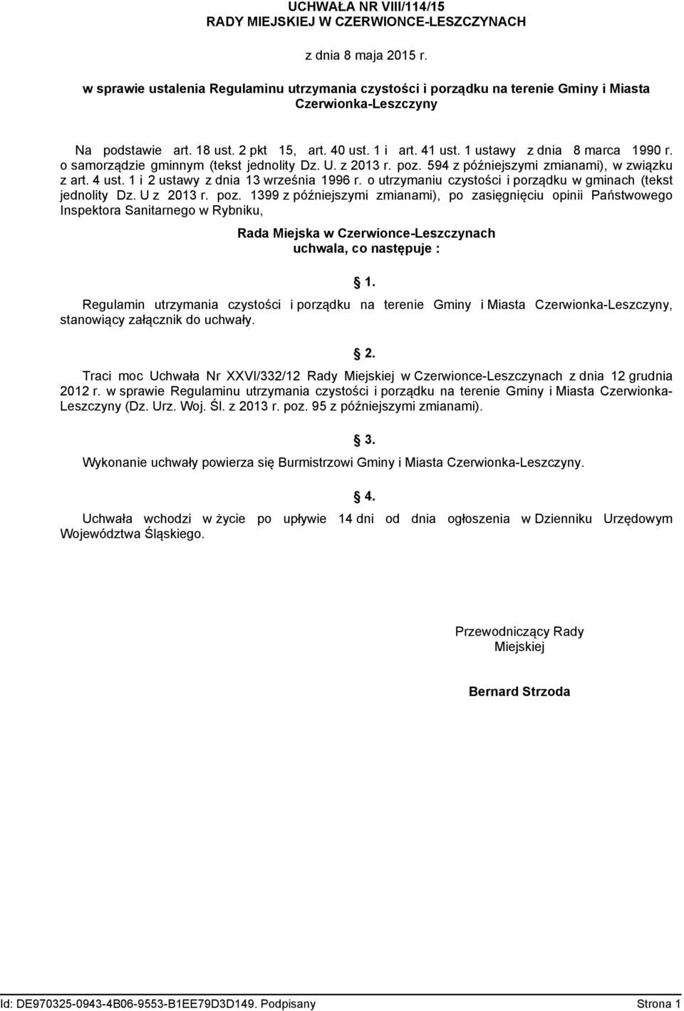 1 ustawy z dnia 8 marca 1990 r. o samorządzie gminnym (tekst jednolity Dz. U. z 2013 r. poz. 594 z późniejszymi zmianami), w związku z art. 4 ust. 1 i 2 ustawy z dnia 13 września 1996 r.