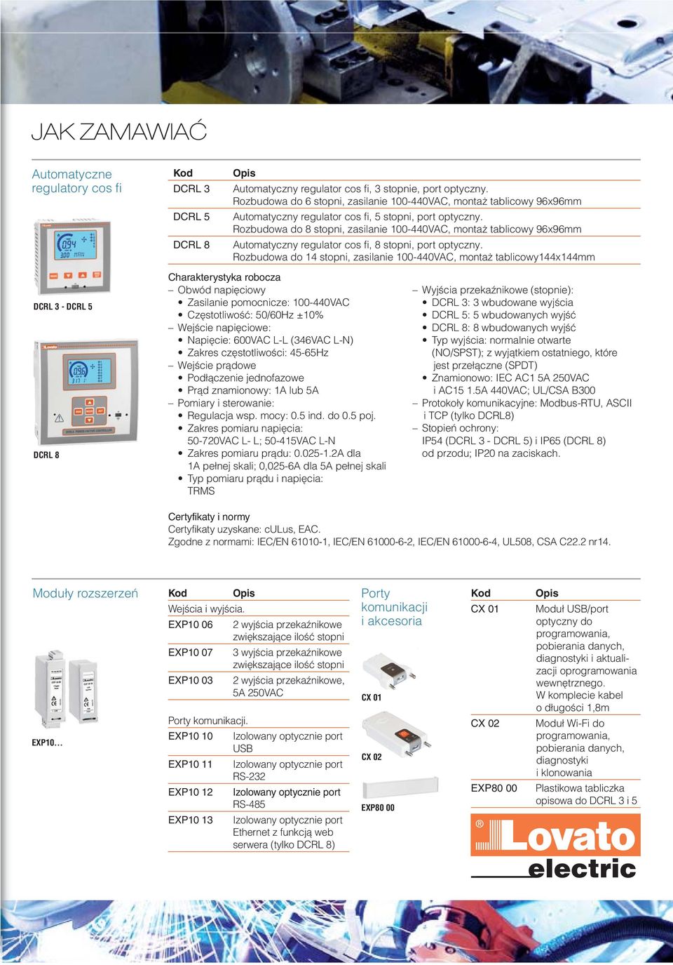 Rozbudowa do 8 stopni, zasilanie 100-440VAC, montaż tablicowy 96x96mm Automatyczny regulator cos fi, 8 stopni, port optyczny.