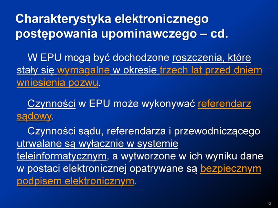 pozwu. Czynności w EPU może wykonywać referendarz sądowy.