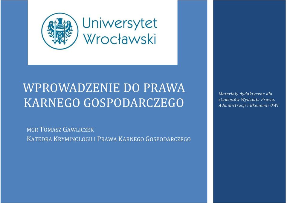 Prawa, Administracji i Ekonomii UWr MGR TOMASZ