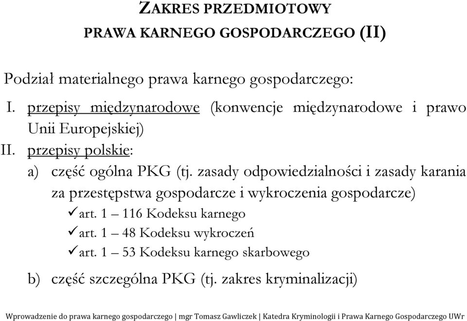 przepisy polskie: a) część ogólna PKG (tj.