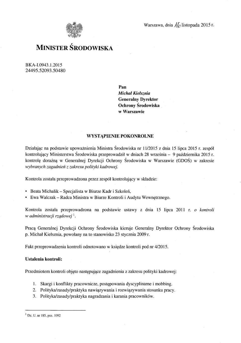 zespól kontroluj ący Ministerstwa Środowiska przeprowadzi ł w dniach 28 wrze śnia 9 października 2015 r.