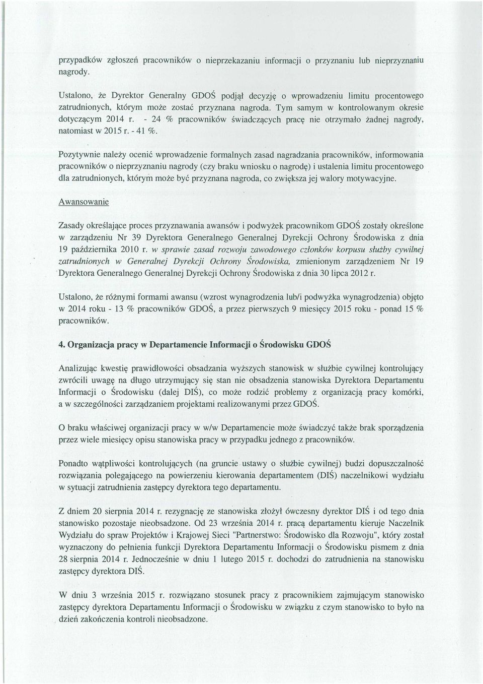 - 24 % pracowników świadczących prac ę nie otrzyma ło żadnej nagrody, natomiast w 2015 r. - 41 %.
