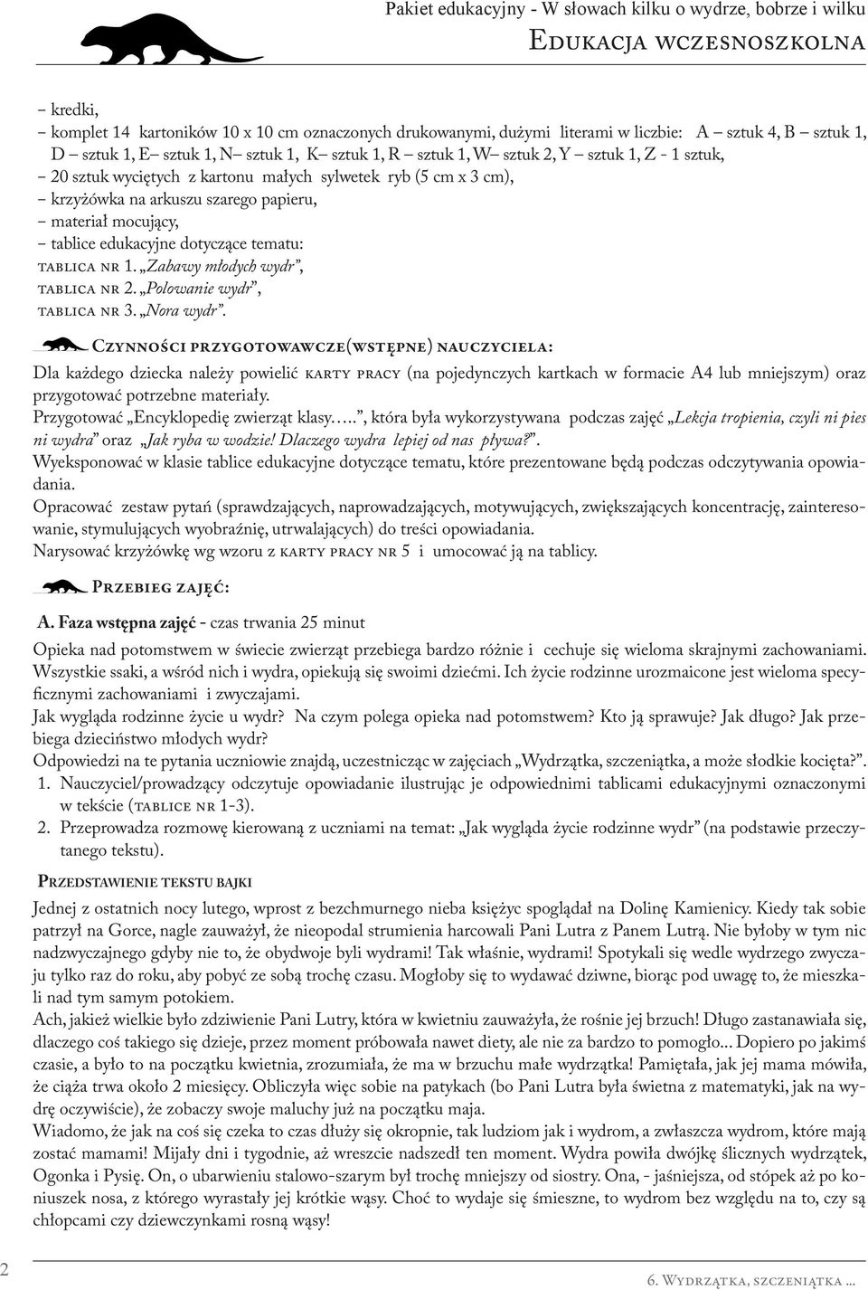 nr 1. Zabawy młodych wydr, tablica nr 2. Polowanie wydr, tablica nr 3. Nora wydr.