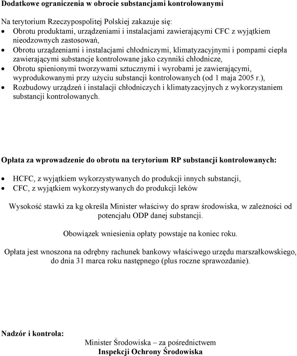 tworzywami sztucznymi i wyrobami je zawierającymi, wyprodukowanymi przy użyciu substancji kontrolowanych (od 1 maja 2005 r.