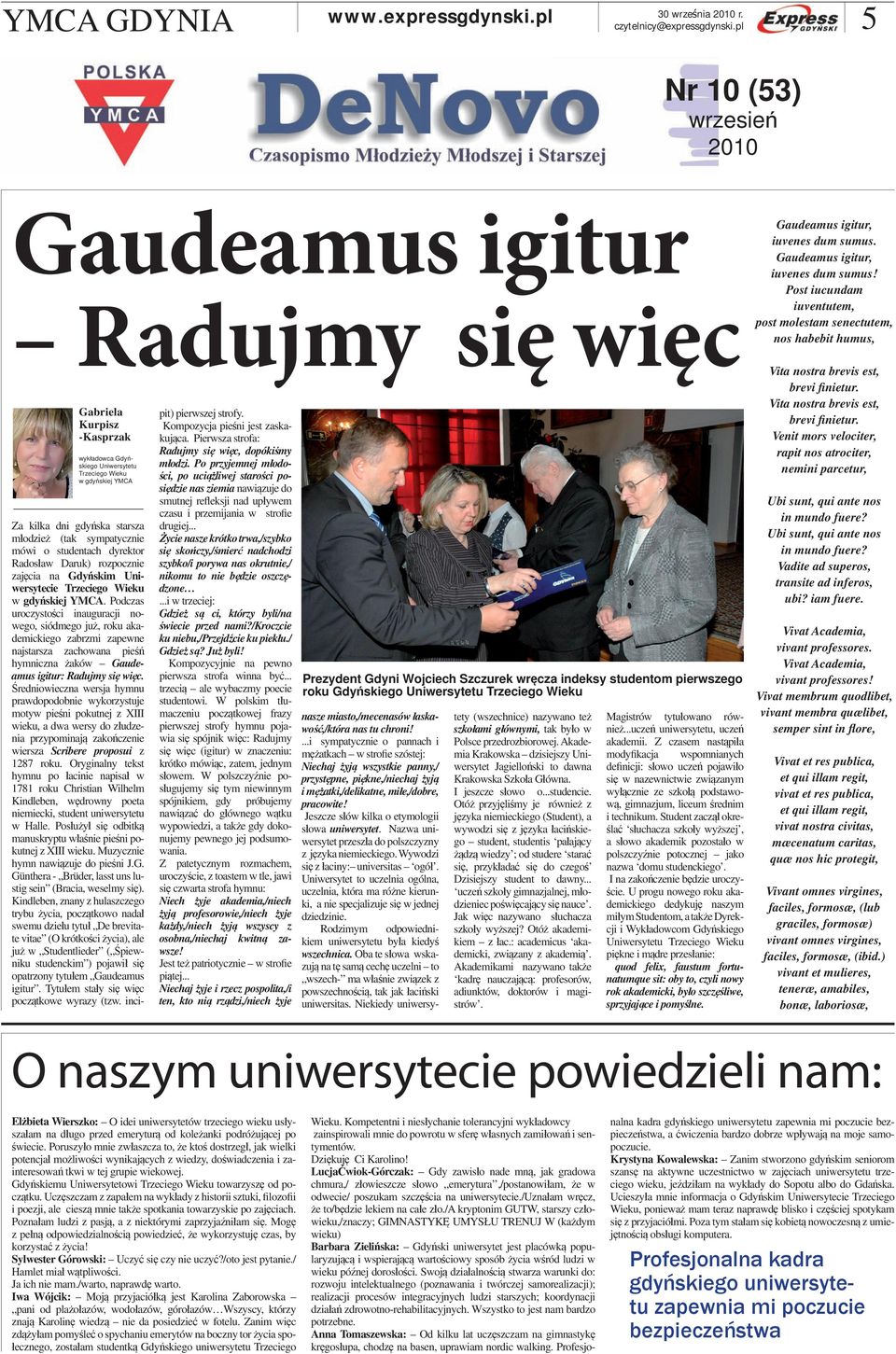 sympatycznie mówi o studentach dyrektor Radosław Daruk) rozpocznie zajęcia na Gdyńskim Uniwersytecie Trzeciego Wieku w gdyńskiej YMCA.