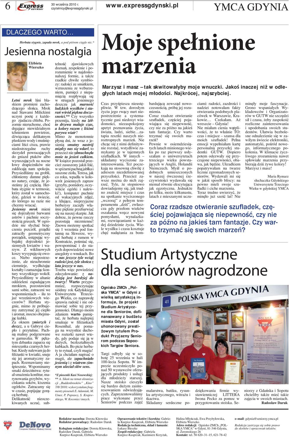 Pozornie nieruchome, choć drgające niewidzialnym tchnieniem powietrze, dźwięcząca delikatnym pluskiem wody i muśnięciami liści cisza, prawie niedostrzegalne ruchy skrzydeł powracających do gniazd