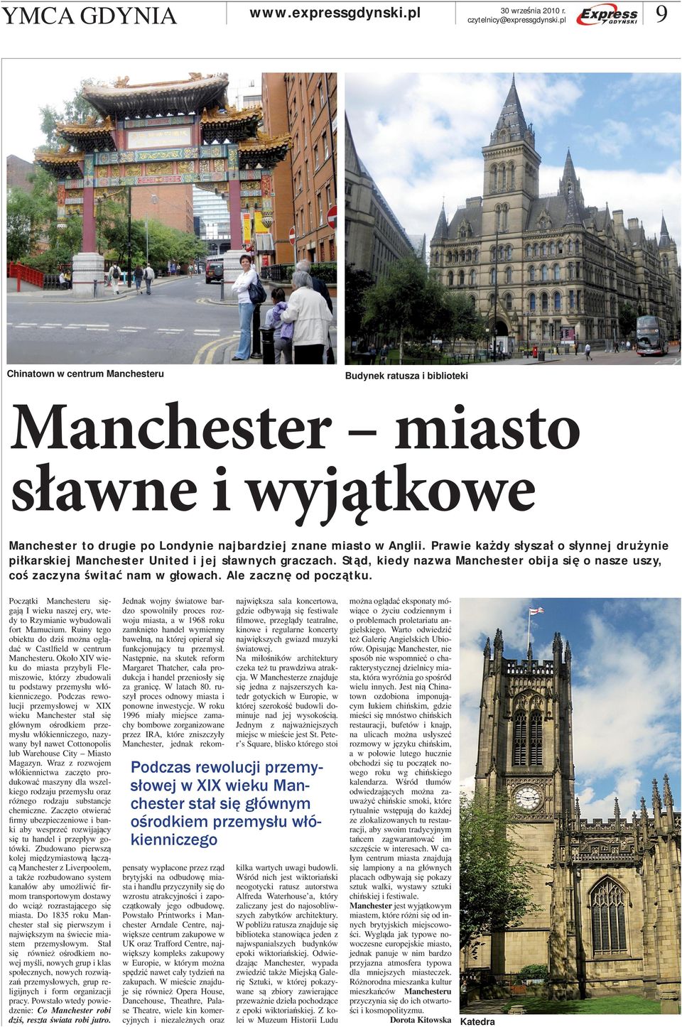 Ale zacznę od początku. Początki Manchesteru sięgają I wieku naszej ery, wtedy to Rzymianie wybudowali fort Mamucium. Ruiny tego obiektu do dziś można oglądać w Castlfield w centrum Manchesteru.