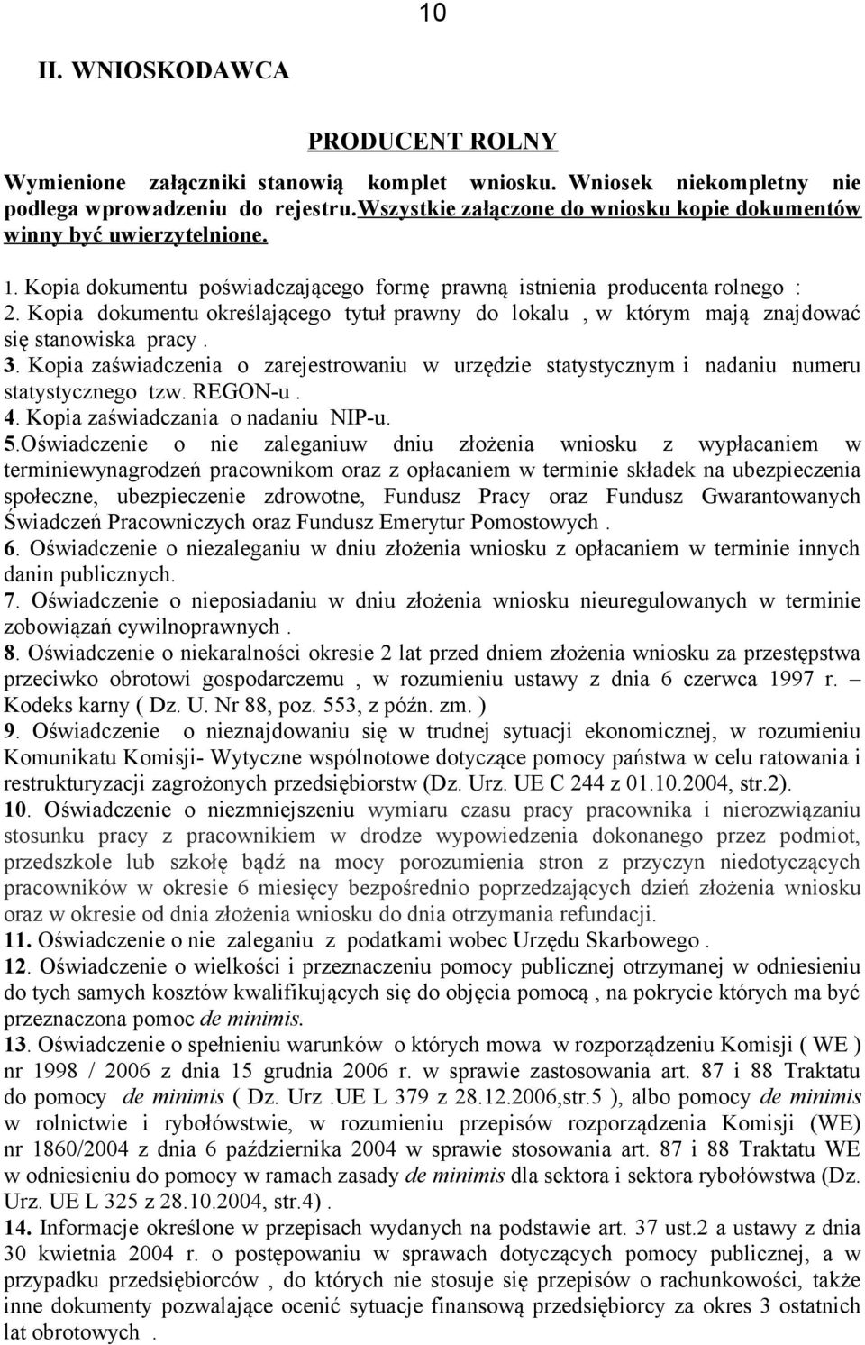 Kopia dokumentu określającego tytuł prawny do lokalu, w którym mają znajdować się stanowiska pracy. 3.