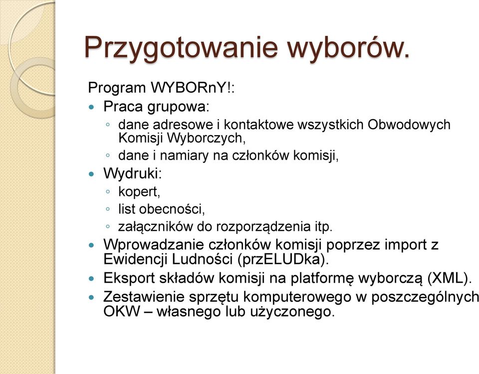 członków komisji, Wydruki: kopert, list obecności, załączników do rozporządzenia itp.