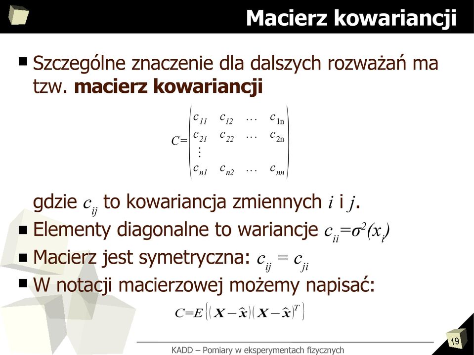 .. c nn gdzie c ij to kowariancja zmiennych i i j.