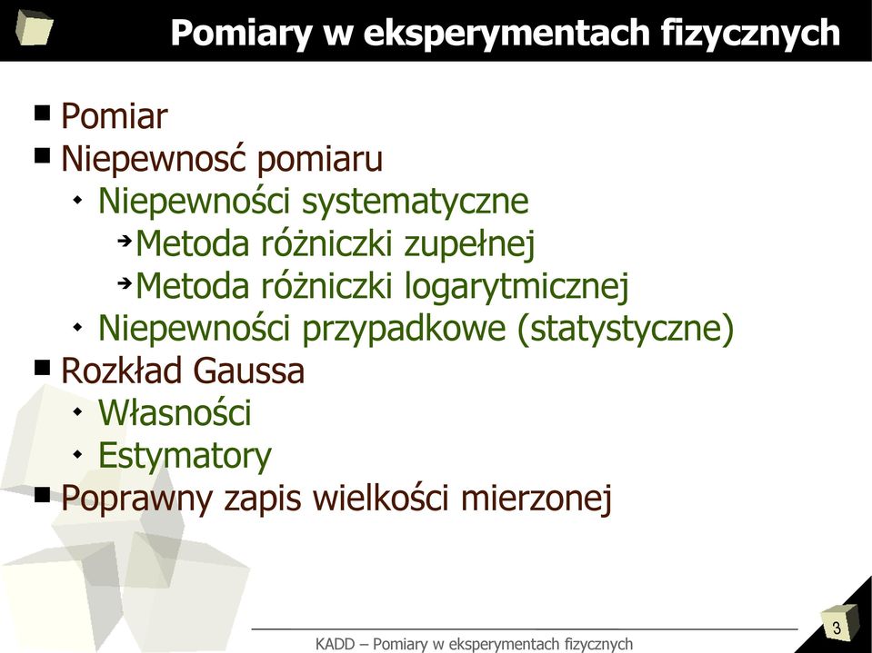 różniczki logarytmicznej Niepewności przypadkowe (statystyczne)