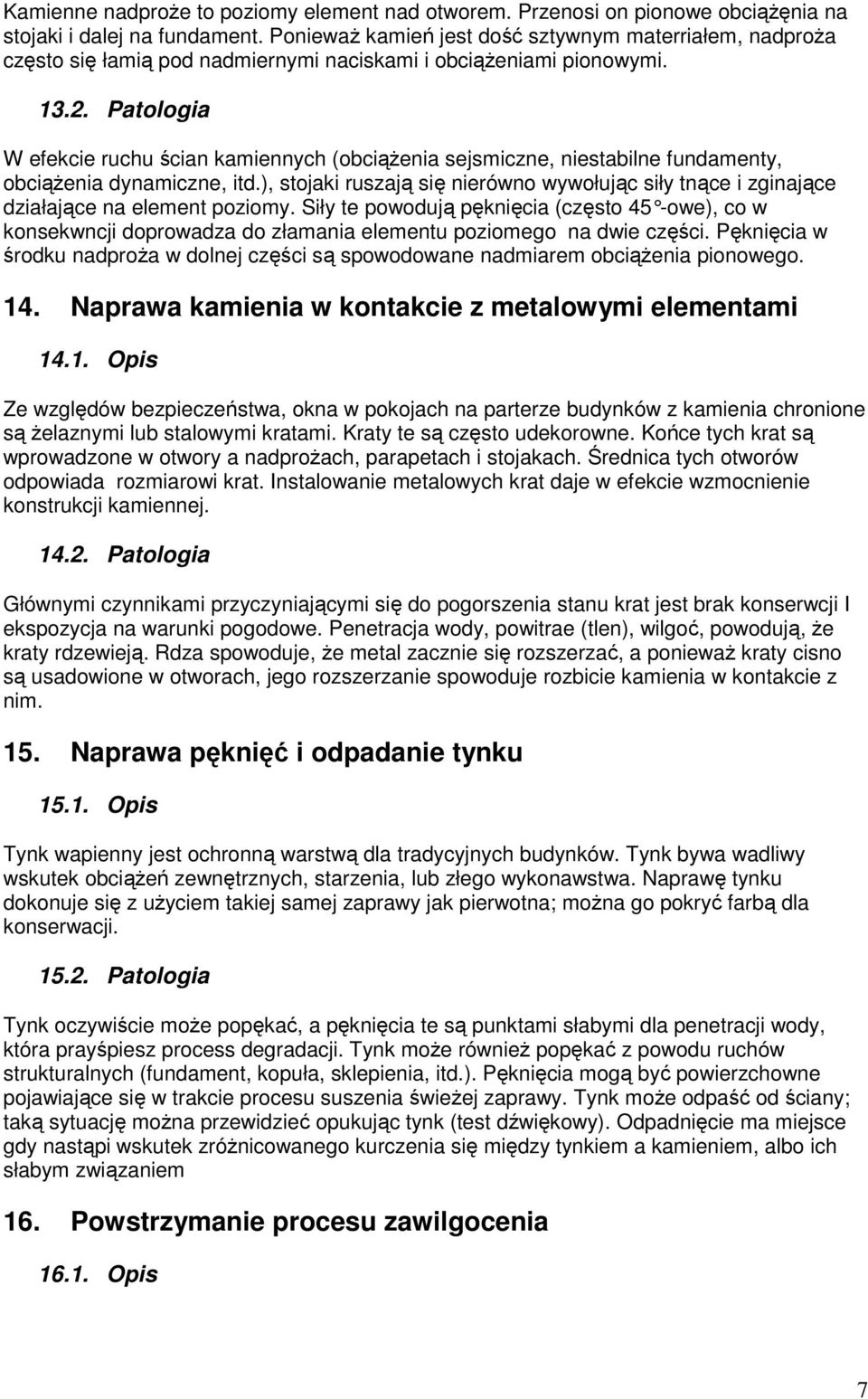Patologia W efekcie ruchu ścian kamiennych (obciążenia sejsmiczne, niestabilne fundamenty, obciążenia dynamiczne, itd.
