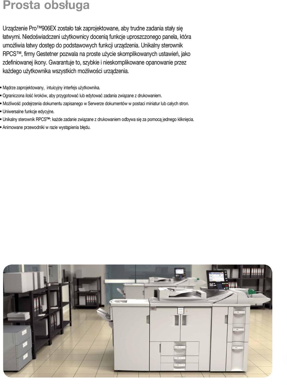 Unikalny sterownik RPCS, firmy Gestetner pozwala na proste użycie skomplikowanych ustawień, jako zdefiniowanej ikony.