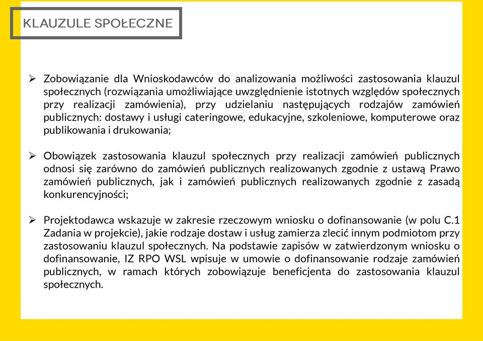 przy realizacji zamówień publicznych odnosi się zarówno do zamówień publicznych realizowanych zgodnie z ustawą Prawo zamówień publicznych, jak i zamówień publicznych realizowanych zgodnie z zasadą