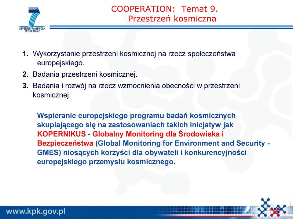 Wspieranie europejskiego programu badań kosmicznych skupiającego się na zastosowaniach takich inicjatyw jak KOPERNIKUS - Globalny