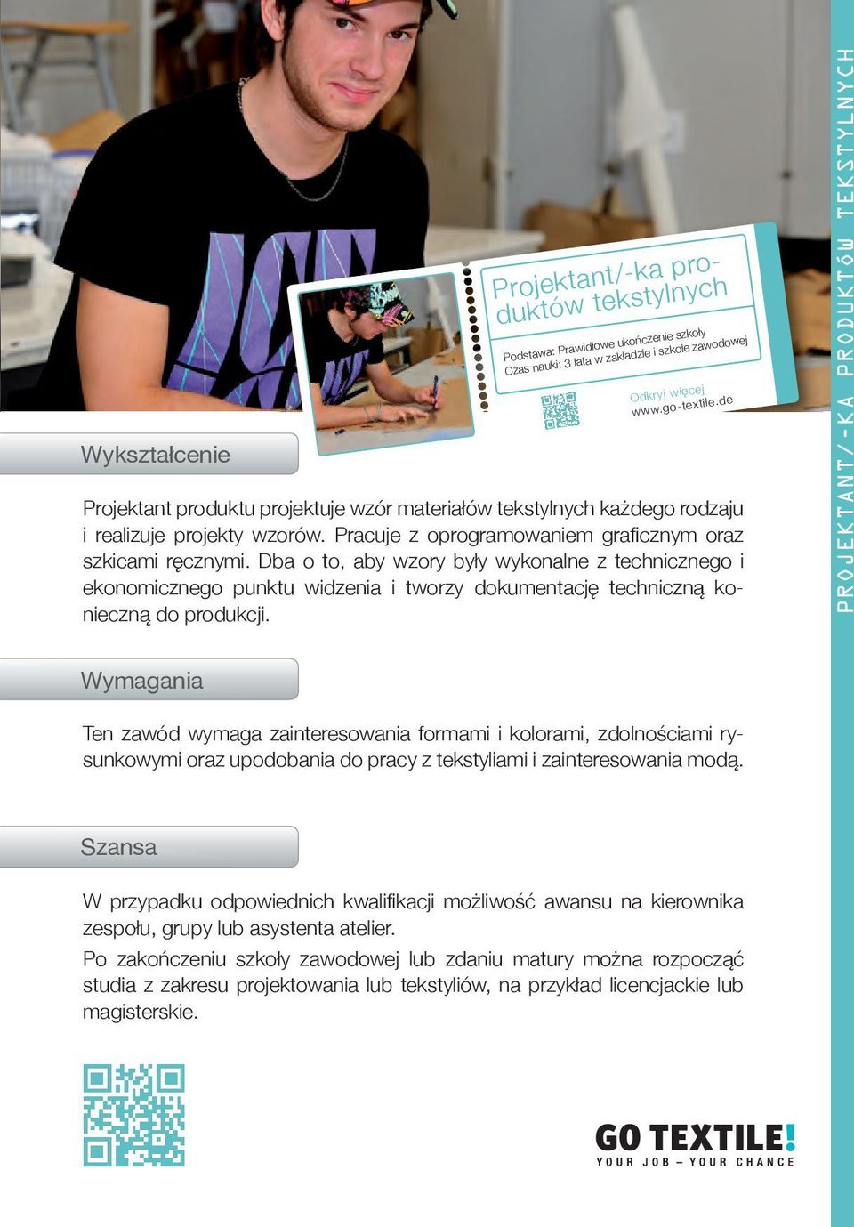 Dba o to, aby wzory były wykonalne z technicznego i ekonomicznego punktu widzenia i tworzy dokumentację techniczną konieczną do produkcji.