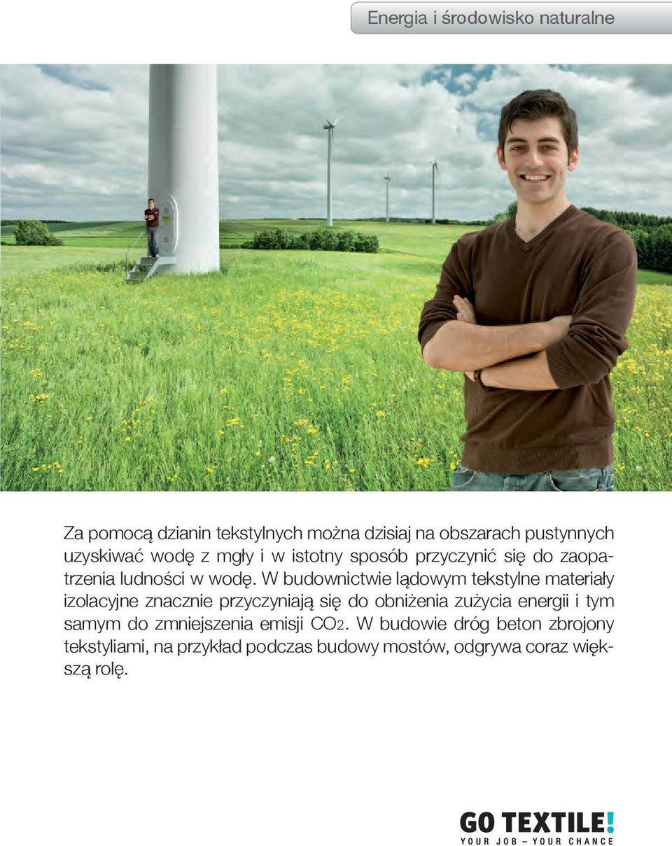 W budownictwie lądowym tekstylne materiały izolacyjne znacznie przyczyniają się do obniżenia zużycia energii i