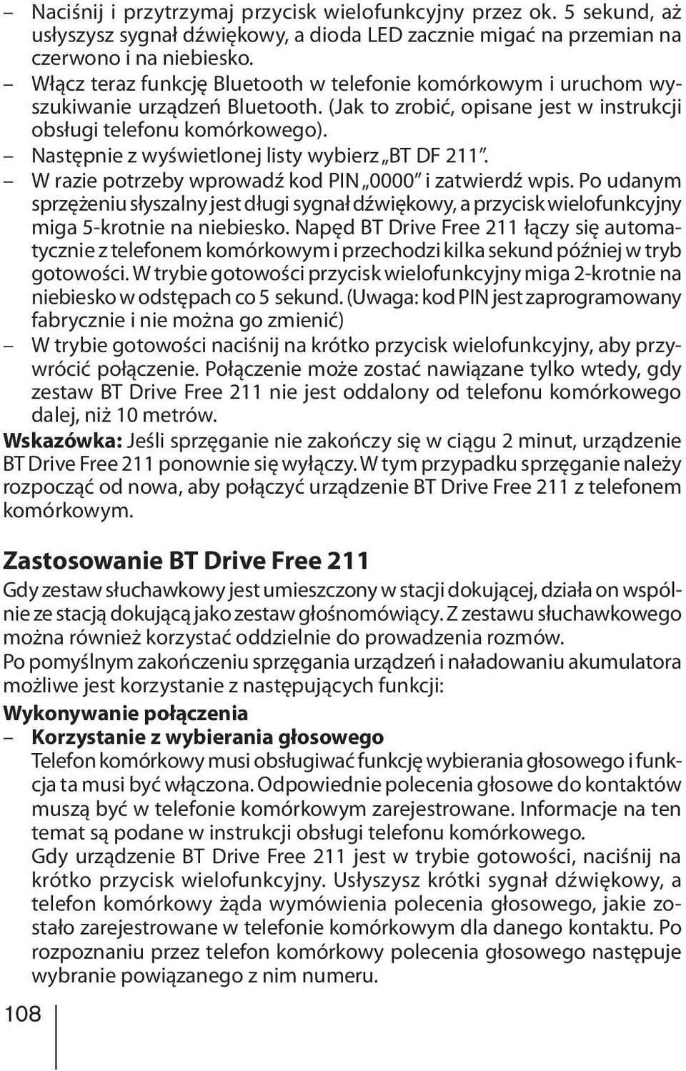 Następnie z wyświetlonej listy wybierz BT DF 211. W razie potrzeby wprowadź kod PIN 0000 i zatwierdź wpis.