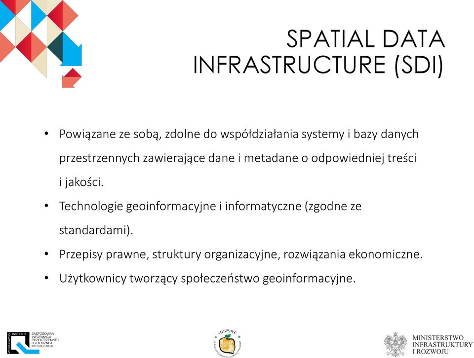 Technologie geoinformacyjne i informatyczne (zgodne ze standardami).