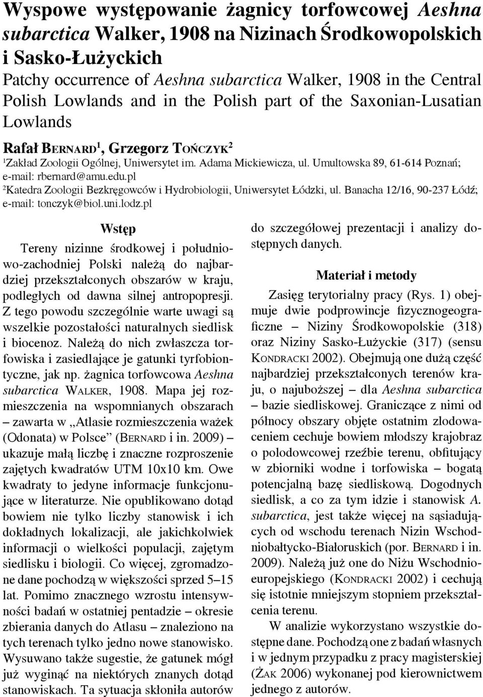Umultowska 89, 61-614 Poznań; e-mail: rbernard@amu.edu.pl 2 Katedra Zoologii Bezkręgowców i Hydrobiologii, Uniwersytet Łódzki, ul. Banacha 12/16, 90-237 Łódź; e-mail: tonczyk@biol.uni.lodz.