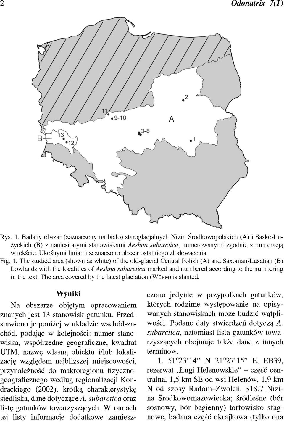Ukośnymi liniami zaznaczono obszar ostatniego zlodowacenia. Fig. 1.