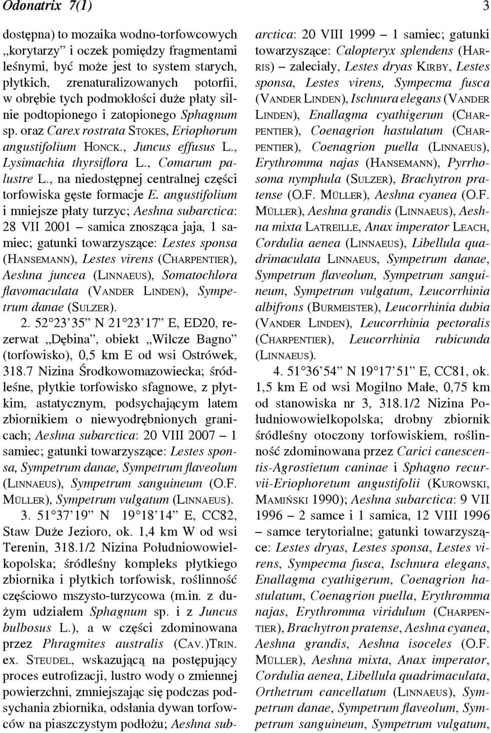 , na niedostępnej centralnej części torfowiska gęste formacje E.