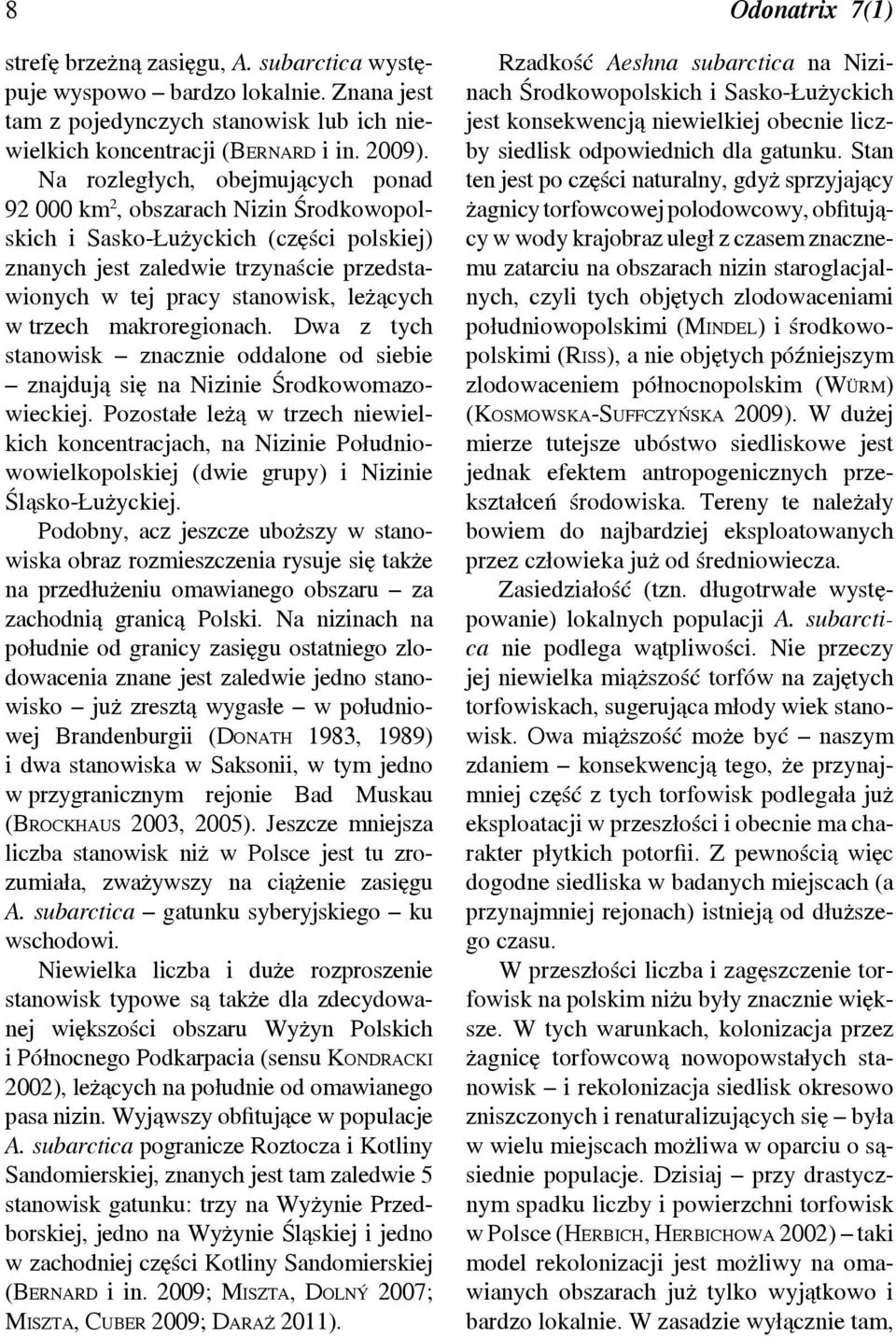 trzech makroregionach. Dwa z tych stanowisk znacznie oddalone od siebie znajdują się na Nizinie Środkowomazowieckiej.