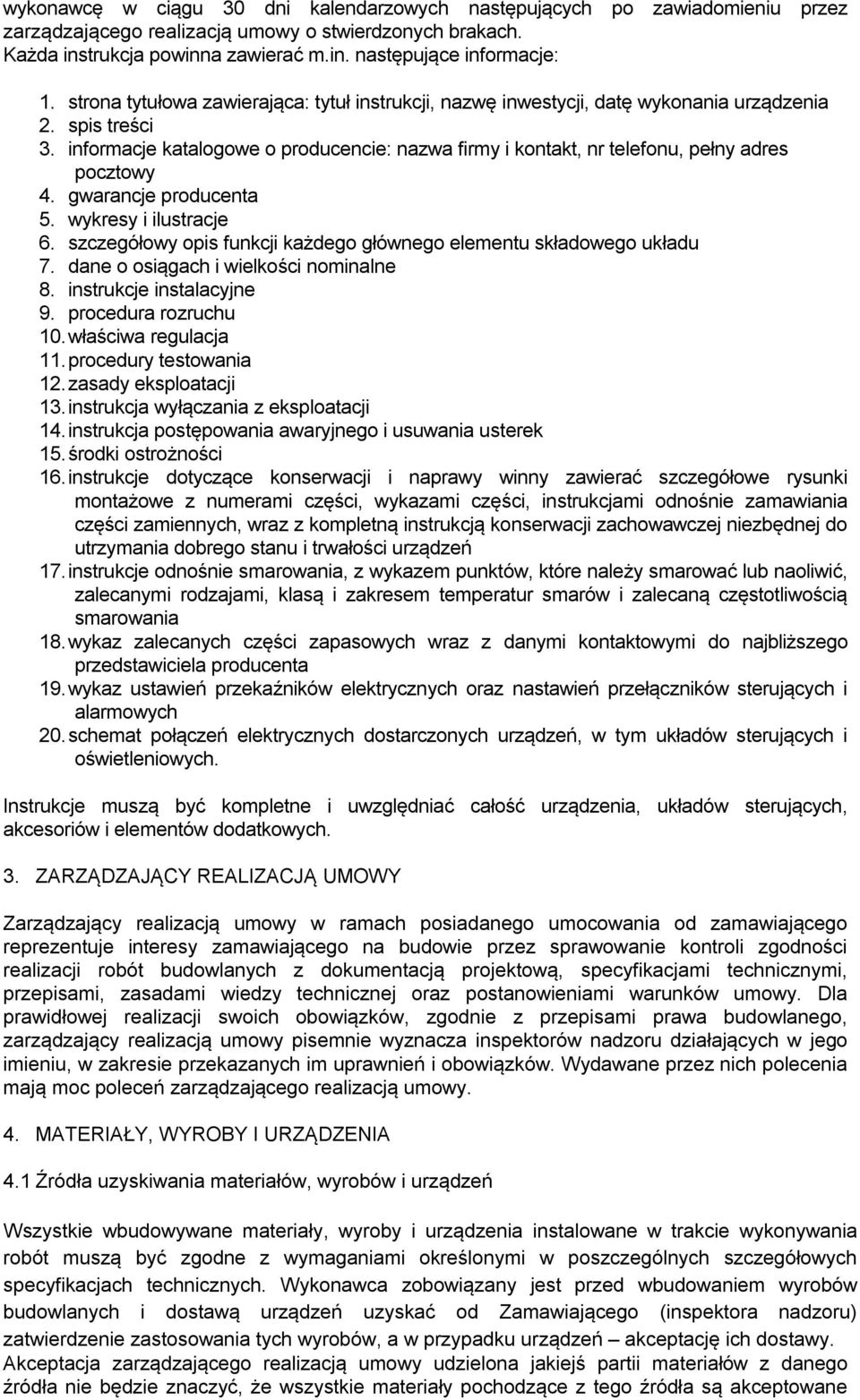 informacje katalogowe o producencie: nazwa firmy i kontakt, nr telefonu, pełny adres pocztowy 4. gwarancje producenta 5. wykresy i ilustracje 6.