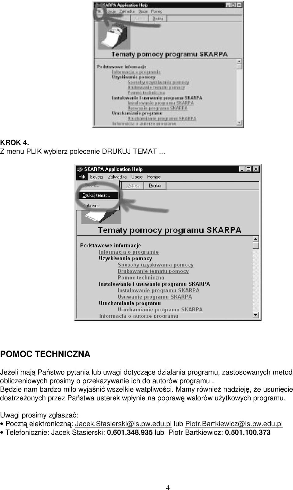 ch do autorów programu. Będze nam bardzo mło wyjaśnć wszelke wątplwośc.