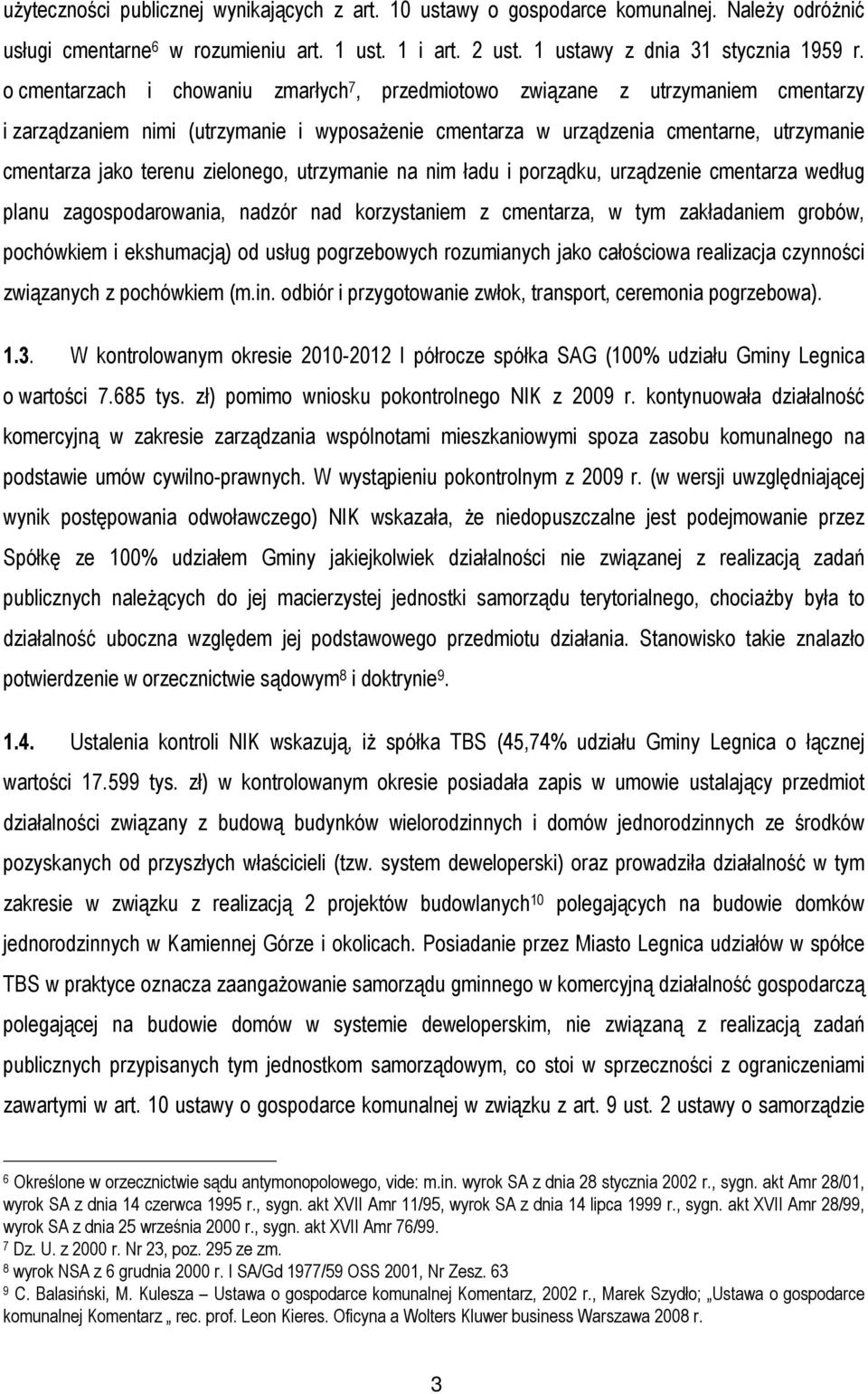 zielonego, utrzymanie na nim ładu i porządku, urządzenie cmentarza według planu zagospodarowania, nadzór nad korzystaniem z cmentarza, w tym zakładaniem grobów, pochówkiem i ekshumacją) od usług