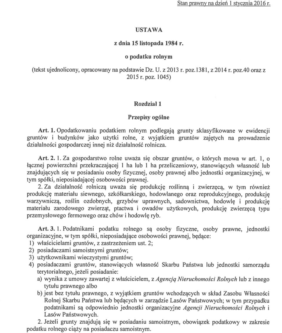 działalność rolnicza. Art. 2. 1. Za gospodarstwo rolne uważa się obszar gruntów, o których mowa w art.