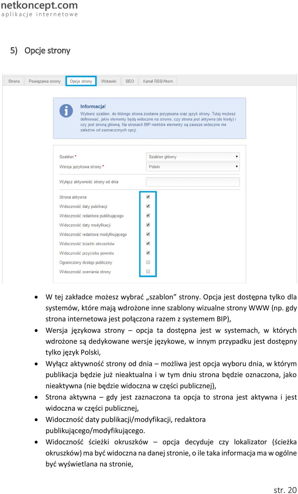dostępny tylko język Polski, Wyłącz aktywność strony od dnia możliwa jest opcja wyboru dnia, w którym publikacja będzie już nieaktualna i w tym dniu strona będzie oznaczona, jako nieaktywna (nie